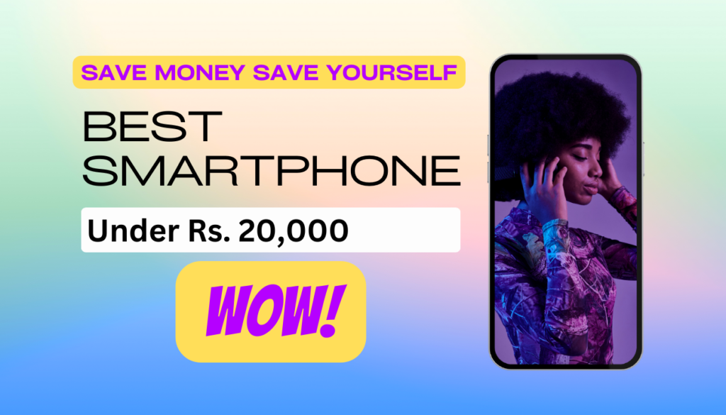 5 Best Smartphones Under 20000 in India